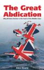 Great Abdication : Why Britain's Decline is the Fault of the Middle Class - Book