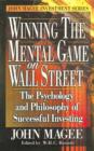 Winning the Mental Game on Wall Street : The Psychology and Philosophy of Successful Investing - Book
