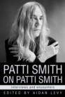 Patti Smith on Patti Smith : Interviews and Encounters - Book