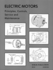 Electric Motors Principles, Controls, Service and Maintenance - Book