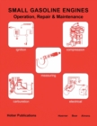 Small Gasoline Engines : Operation, Repair & Maintenance - Book