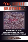 Yo, Little Brother . . . : Basic Rules of Survival for Young African American Males - Book