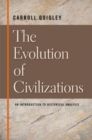 Evolution of Civilizations : An Introduction to Historical Analysis - Book
