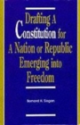 Drafting a Constitution for a Nation or Republic Emerging into Freedom - Book