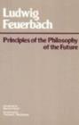 Principles of the Philosophy of the Future - Book