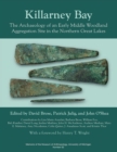 Killarney Bay : The Archaeology of an Early Middle Woodland Aggregation Site in the Northern Great Lakes - Book