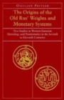 The Origins of the Old Rus' Weights & Monetary Systems - Two Studies in Western Eurasian Metrology & Numismatics in Seventh to Eleventh - Book