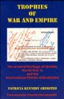 Trophies of War and Empire : The Archival Heritage of Ukraine, World War II, and the International Politics of Restitution - Book