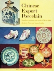 Chinese Export Porcelain, Standard Patterns and Forms, 1780-1880 - Book