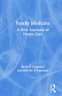 Family Medicine : A New Approach to Health Care - Book