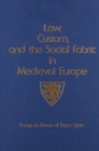 Law, Custom, and the Social Fabric in Medieval Europe : Essays in Honor of Bryce Lyon - Book