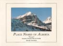 Place Names of Alberta, Vol I : Mountains, Parks and Foothills - Book