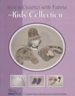 Knit & Crochet with Fabric -- Kids' Collection - Book