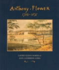 Anthony Flower : The Life and Art of a Country Painter, 1792-1875/La vie et l'oeuvre d'un Artiste du Terroir, 1792-1875 - Book