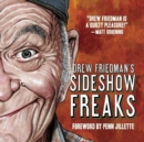 Drew Friedman's Sideshow Freaks - Book