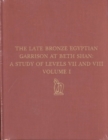 The Late Bronze Egyptian Garrison at Beth Shan : A Study of Levels VII and VIII - Book