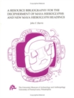 A Resource Bibliography for the Decipherment of Maya Hieroglyph and New Maya Hieroglyph Readings - Book