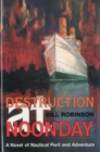 Destruction at Noonday : A Novel of Nautical Peril and Adventure - Book