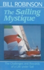 The Sailing Mystique : The Challenges and Rewards of a Life under Sail - Book