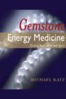 Gemstone Energy Medicine : Healing Body, Mind and Spirit - eBook