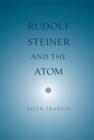 Rudolf Steiner and the Atom - Book
