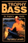 Trophy Bass : An Angler's Guide - Book