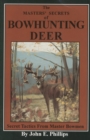 The Masters' Secrets of Bowhunting Deer : Secret Tactics from Master Bowmen Book 3 - Book