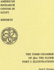 The Tomb Chamber of HSW The Elder : The Inscribed Material at Kom El-Hisn, Part 1: Illustrations - Book