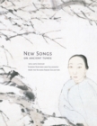 New Songs on Ancient Tunes : 19th-20th Century Chinese Paintings and Calligraphy from the Richard Fabian Collection - Book