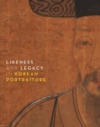 Likeness and Legacy in Korean Portraiture - Book