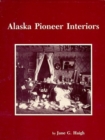 Alaska Pioneer Interiors Pb - Book
