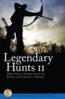 Legendary Hunts II : More Short Stories from the Boone and Crockett Awards - eBook