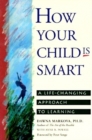 How Your Child Is Smart : A Life-Changing Approach to Learning - Book