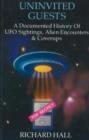 Uninvited Guests : A Documented History of UFO Sightings, Alien Encounters & Cover-ups - Book
