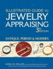 Illustrated Guide to Jewelry Appraising (3rd Edition) : Antique, Period & Modern - Book