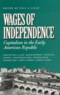Wages of Independence : Capitalism in the Early American Republic - Book