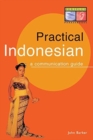 Practical Indonesian Phrasebook : A Communication Guide - Book