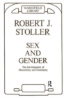 Sex and Gender : The Development of Masculinity and Femininity - Book