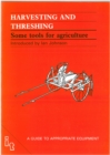 Harvesting and Threshing : Some Tools for Agriculture - Book