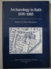 Archaeology in Bath 1976-1985 : Excavations at Orange Grove, Swallow Street, The Crystal Palace, Abbey Street - Book