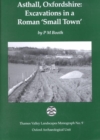 Asthall, Oxfordshire : Excavations in a Roman `Small Town' - Book