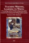 Teaching Writing, Learning to Write : Proceedings of the XVIth Colloquium of the Comite International de Paleographie Latine - Book