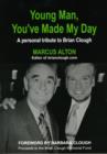 Young Man, You've Made My Day : A Personal Tribute to Brian Clough - Book
