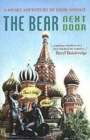 The Bear Next Door : A Soviet Adventure - Book
