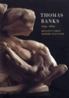 Thomas Banks (1735-1805) : Britain's First Modern Sculptor - Book