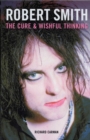 Robert Smith : The Cure and Wishful Thinking - Book