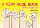 A Very Rude Book About Willies - Book