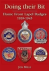 Doing Their Bit : Home Front Lapel Badges, 1939-1945 - Book