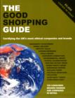 The Good Shopping Guide : Certifying the UK's Most Ethical Companies and Brands - Book