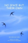 No Space But Their Own : Poems About Birds - Book